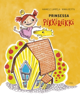 Hannele Lampela + Ninka Reittu: Prinsessa Pikkiriikki