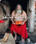 Das Sauna-Kochbuch - Vom Aufguss zum Hochgenuss